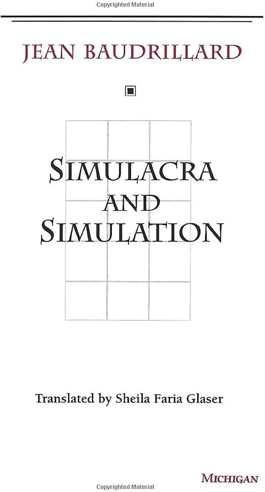 Simulacra and Simulation by Jean Baudrillard