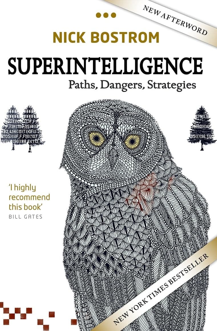 Superintelligence: Paths, Dangers, Strategies by Nick Bostrom