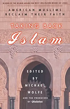 Taking Back Islam: American Muslims Reclaim Their Faith