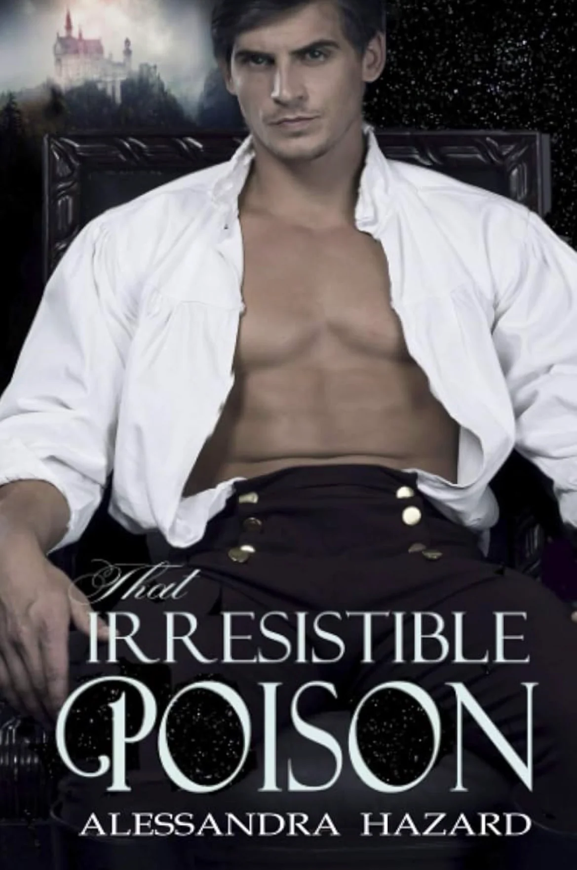 That Irresistible Poison
By Alessandra Hazard