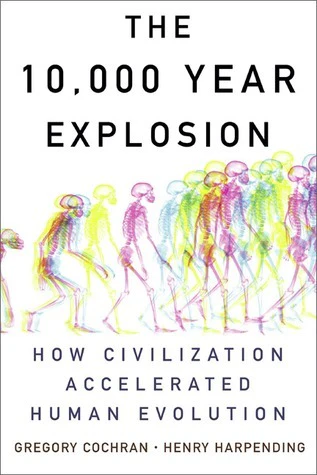 The 10,000 Year Explosion: How Civilization Accelerated Human Evolution
