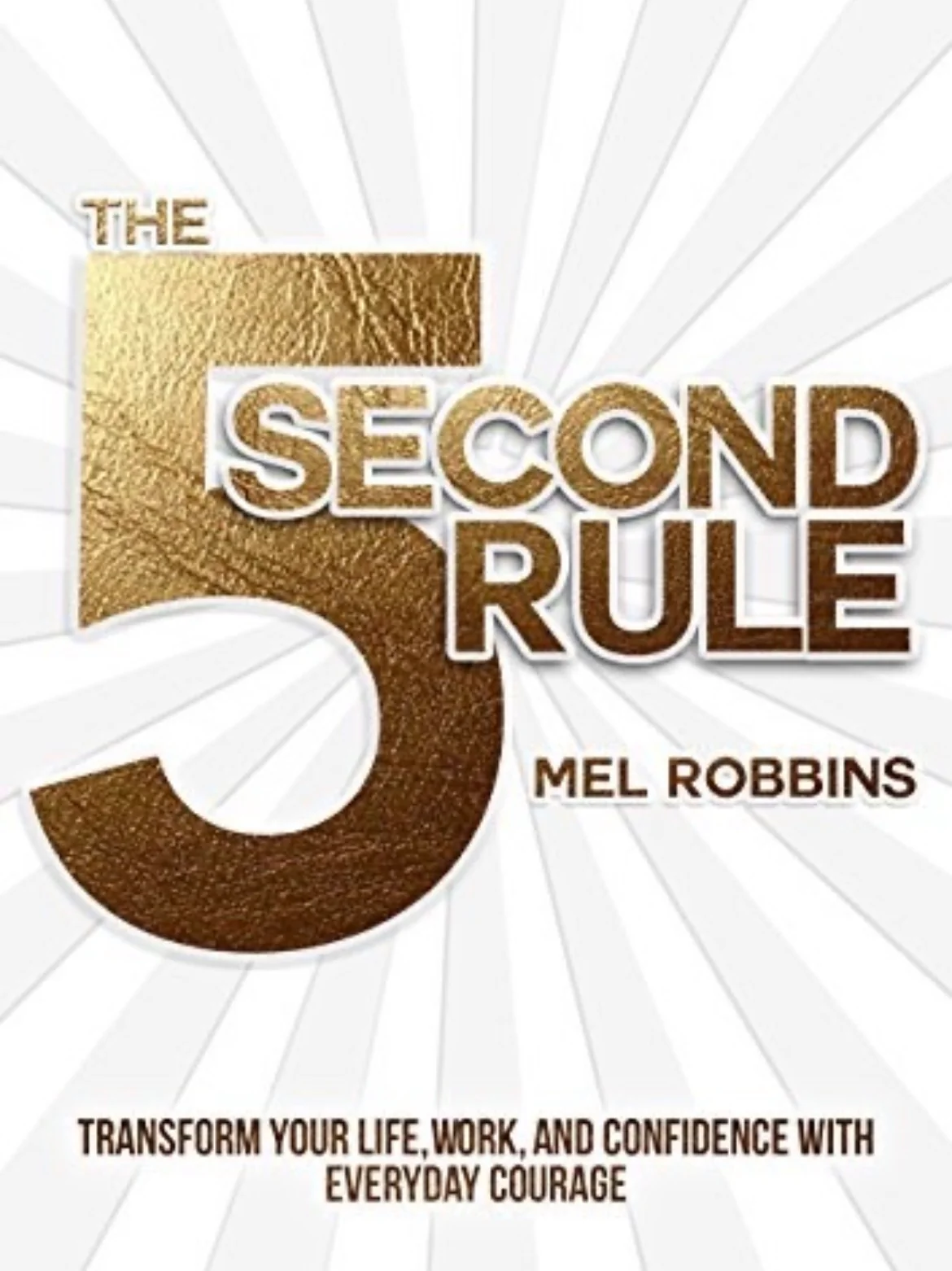 The 5 Second Rule
By Mel Robbins