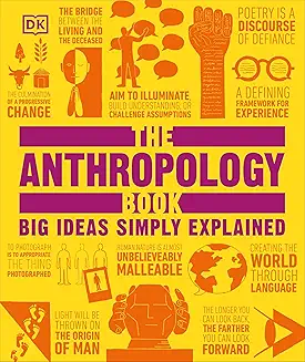The Anthropology Book: Big Ideas Simply Explained By D.K. Publishing