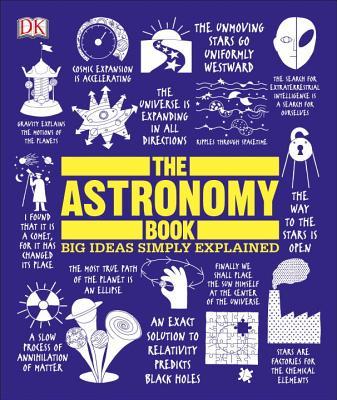The Astronomy Book: Big Ideas Simply Explained By  D.K. Publishing ,  Jacqueline Mitton