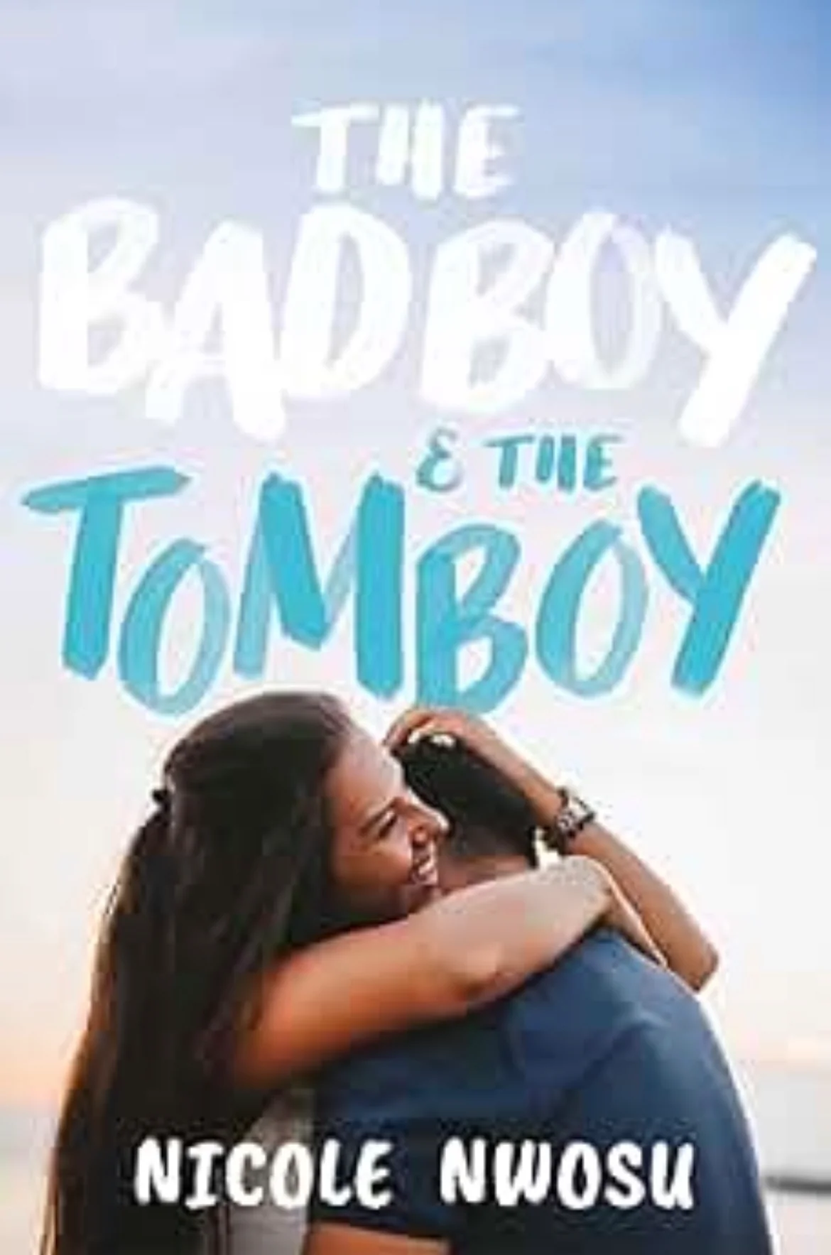 The Bad Boy and the Tomboy
By Nicole Nwosu