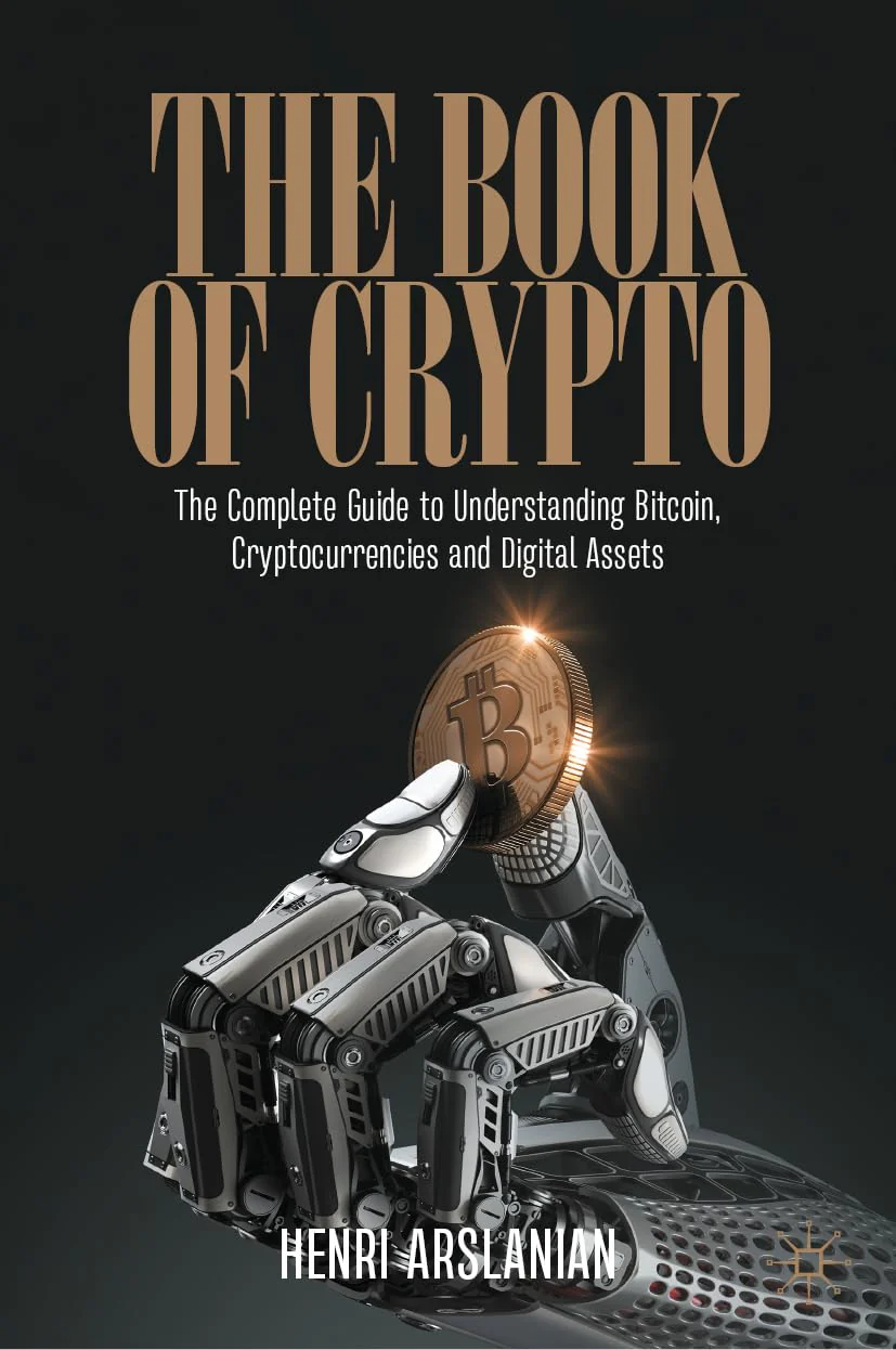 The Book of Crypto: The Complete Guide to Understanding Bitcoin, Cryptocurrencies and Digital Assets Book by Henri Arslanian