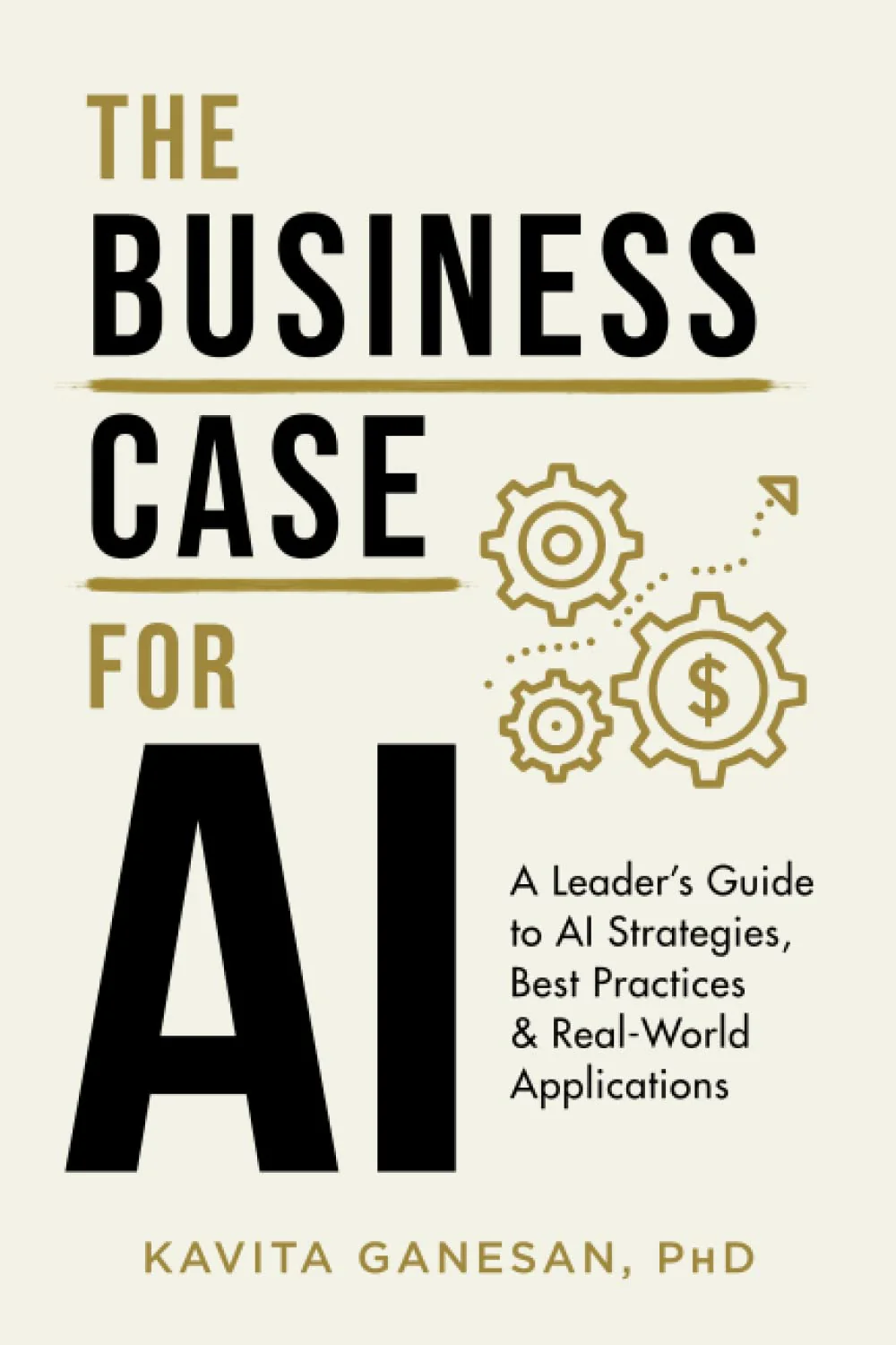 The Business Case for AI by Kavita Ganesan