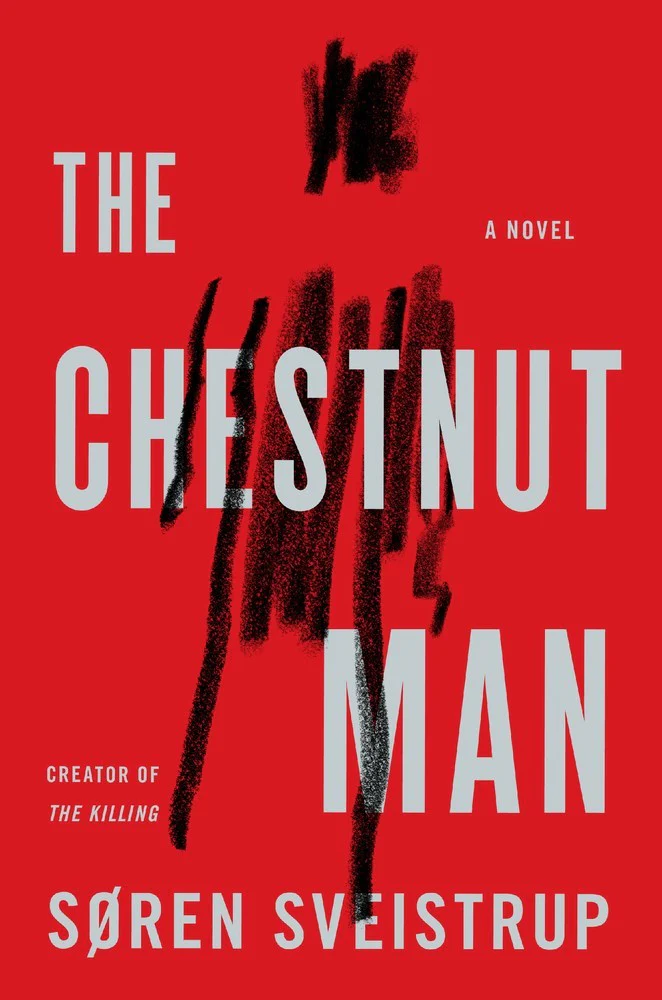 The Chestnut Man by Søren Sveistrup