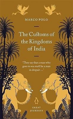 The Customs of the Kingdoms of India by Marco Polo