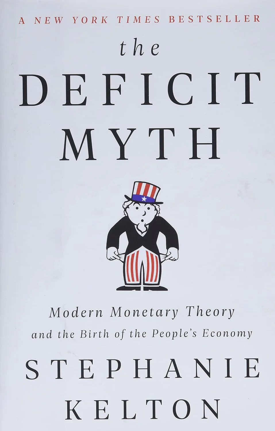 The Deficit Myth: Modern Monetary Theory and the Birth of the People’s Economy