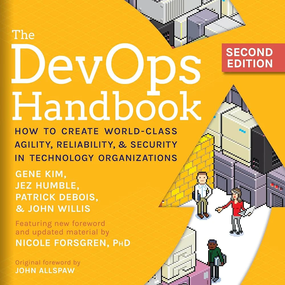 The DevOps Handbook: How to Create World-Class Agility, Reliability, and Security in Technology Organizations
