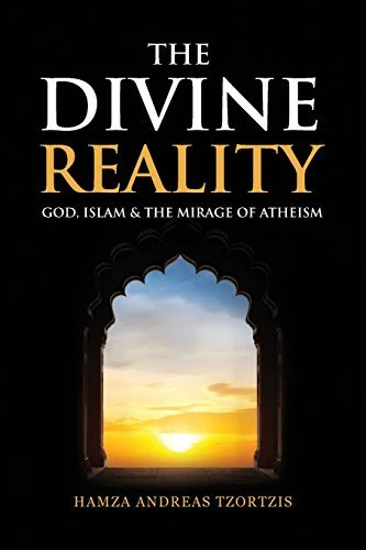 The Divine Reality by Hamza Andreas Tzortzis