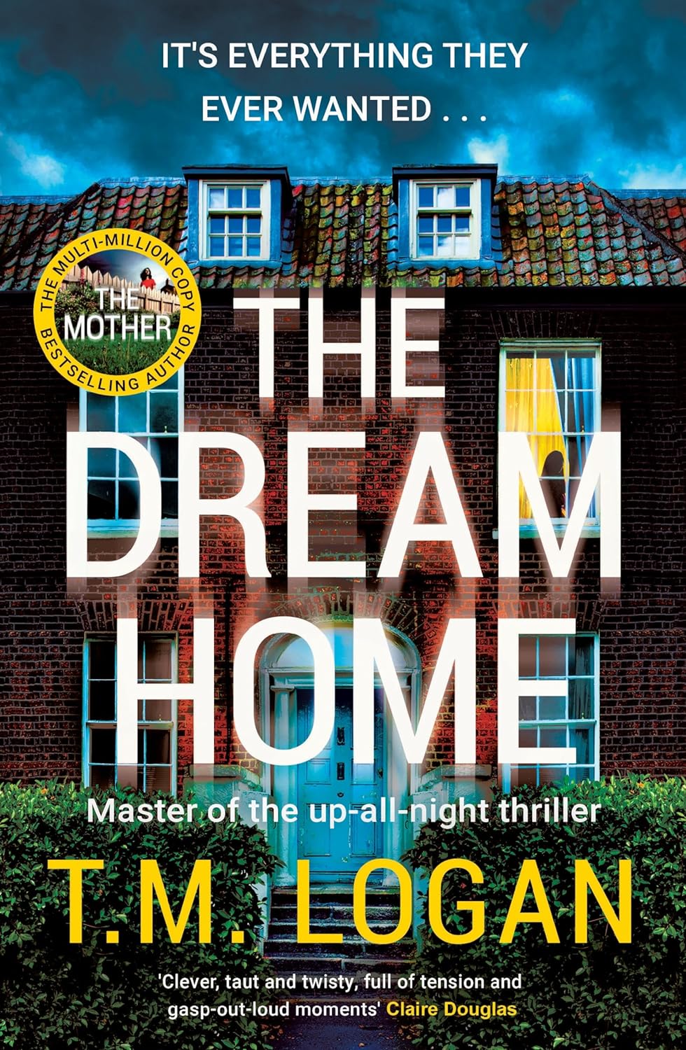 The Dream Home by T. M. Logan