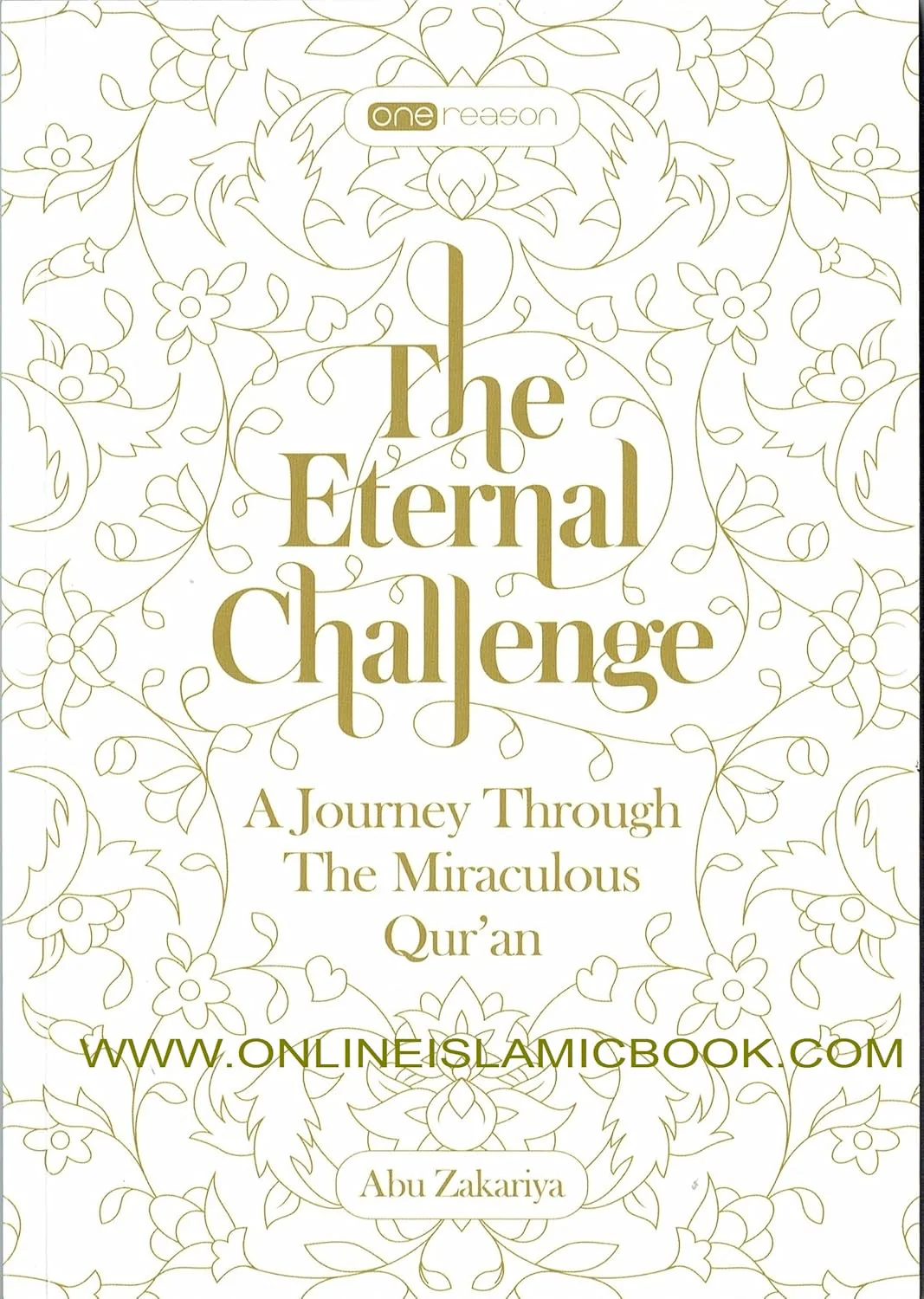 The Eternal Challenge: A Journey Through The Miraculous Qur'an by Abu Zakariya