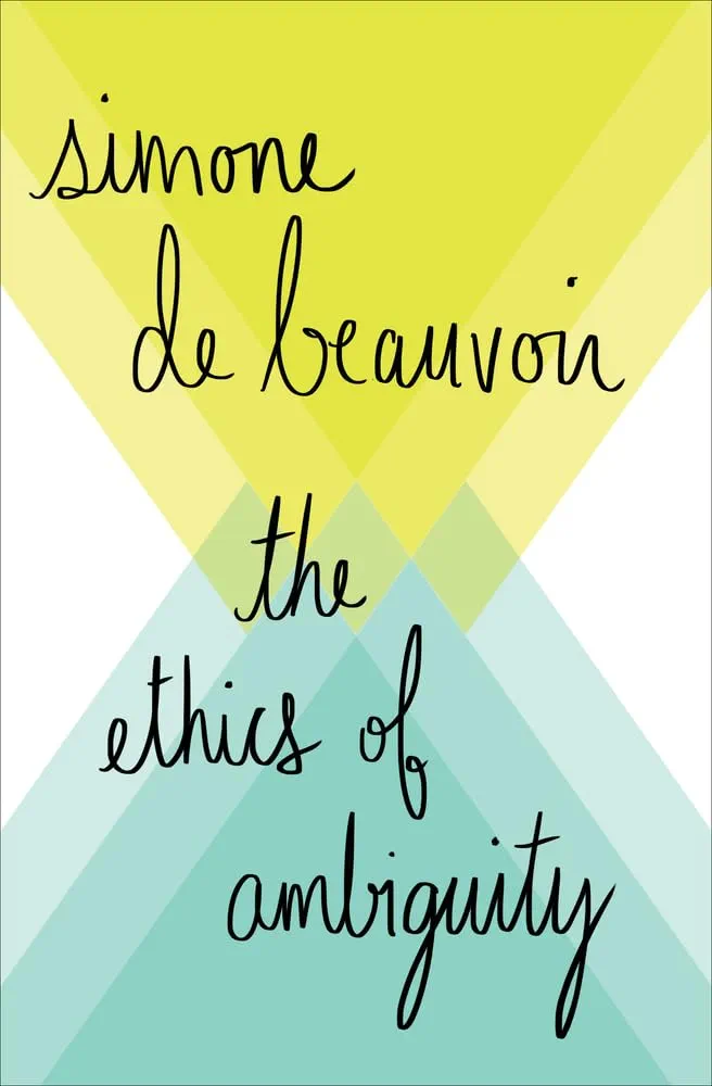 The Ethics of Ambiguity
by Simone de Beauvoir