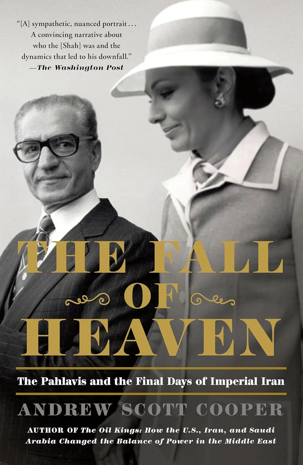 The Fall of Heaven: The Pahlavis and the Final Days of Imperial Iran by Andrew Scott Cooper