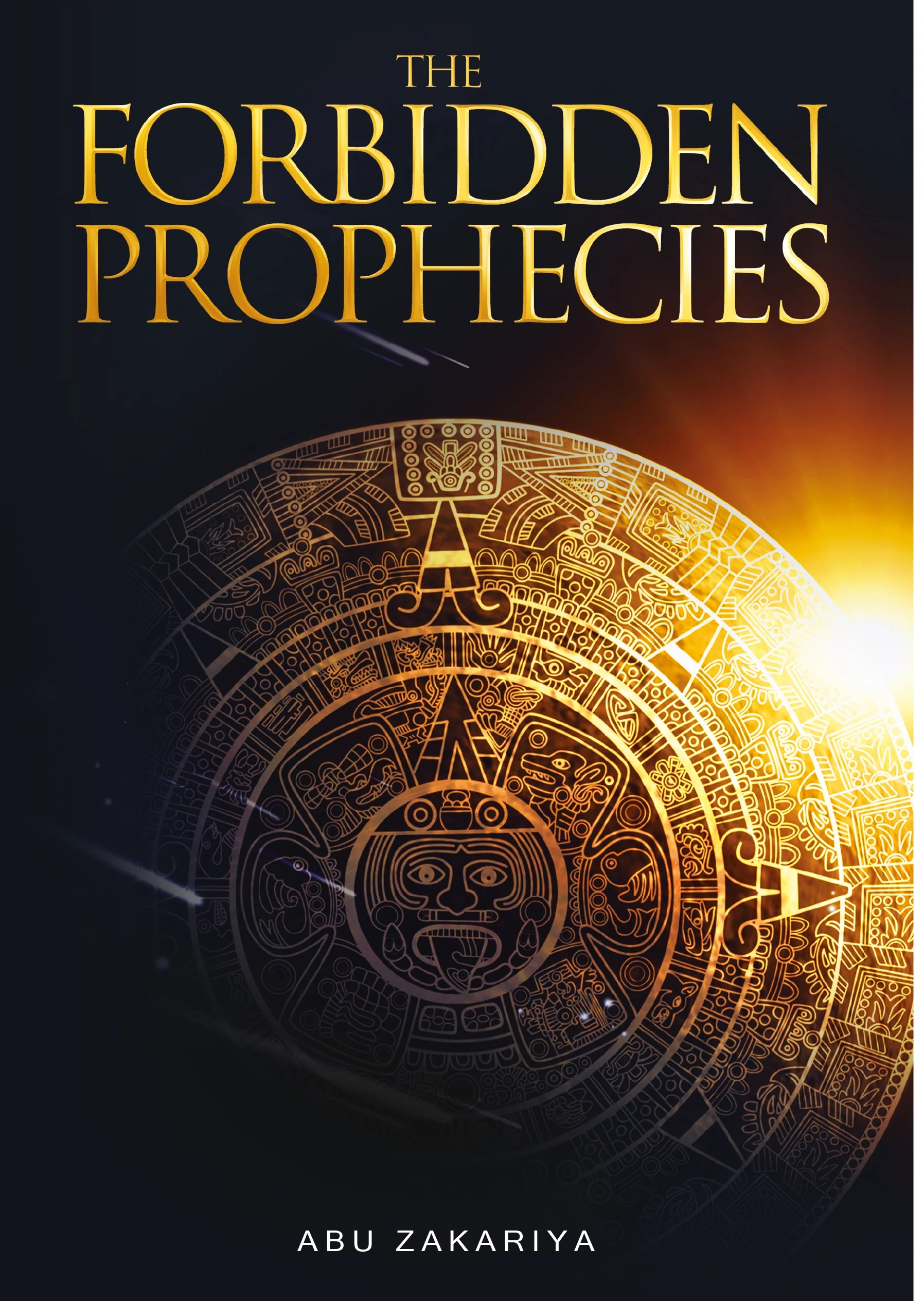 The Forbidden Prophecies by Abu Zakariya