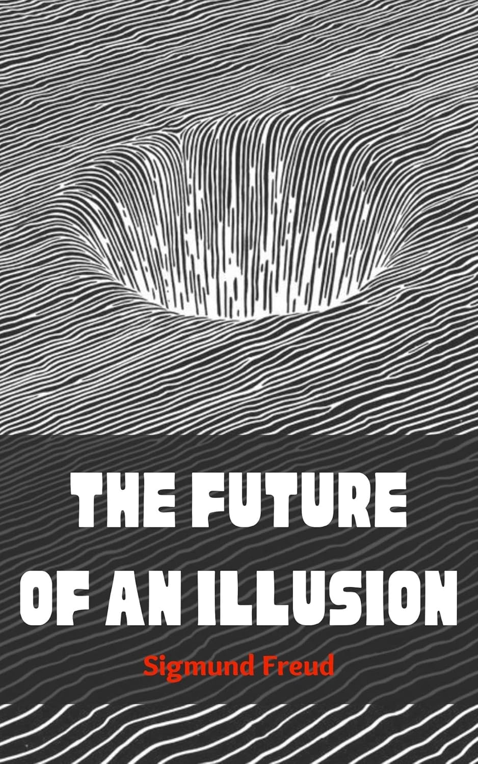 The Future of an Illusion by Sigmund Freud
