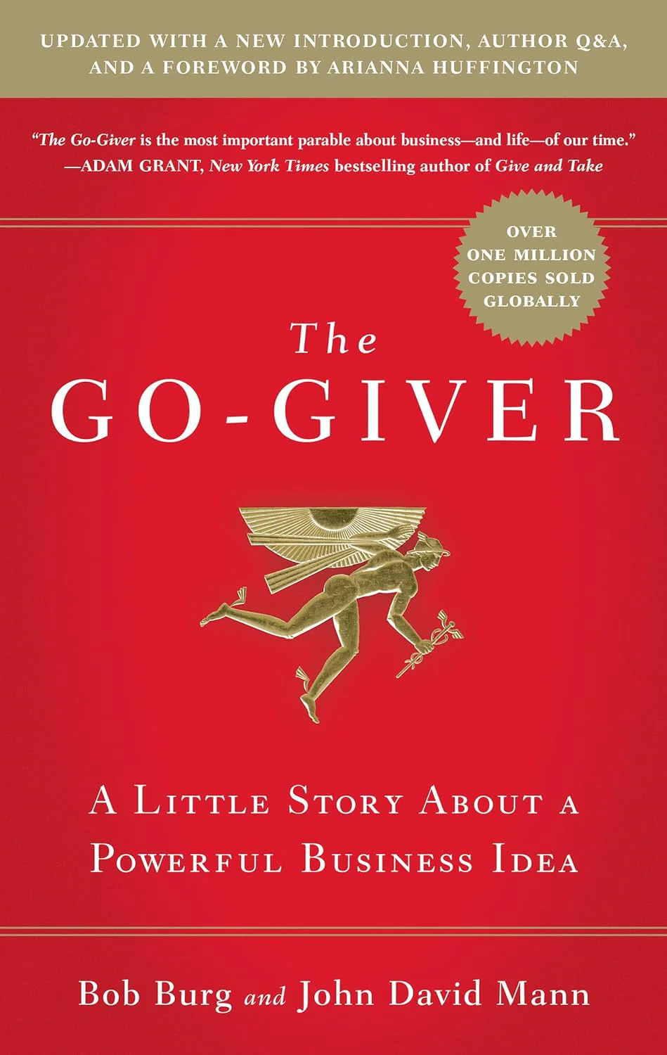 The Go-Giver: A Little Story About a Powerful Business Idea By Bob Burg , John David Mann
