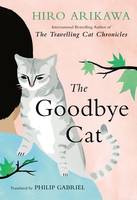 The Goodbye Cat
by Hiro Arikawa