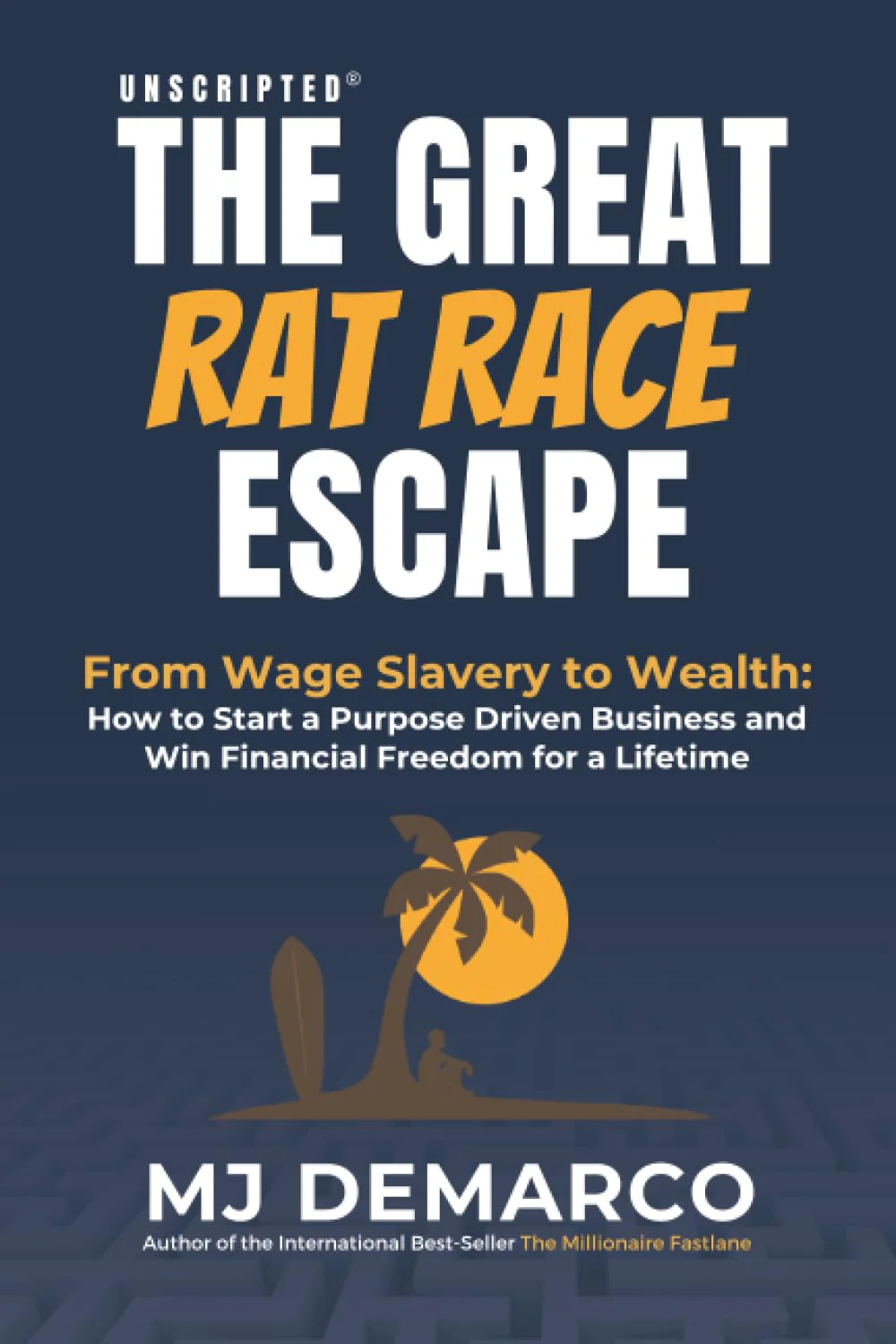 The Great Rat Race Escape by M.J. DeMarco