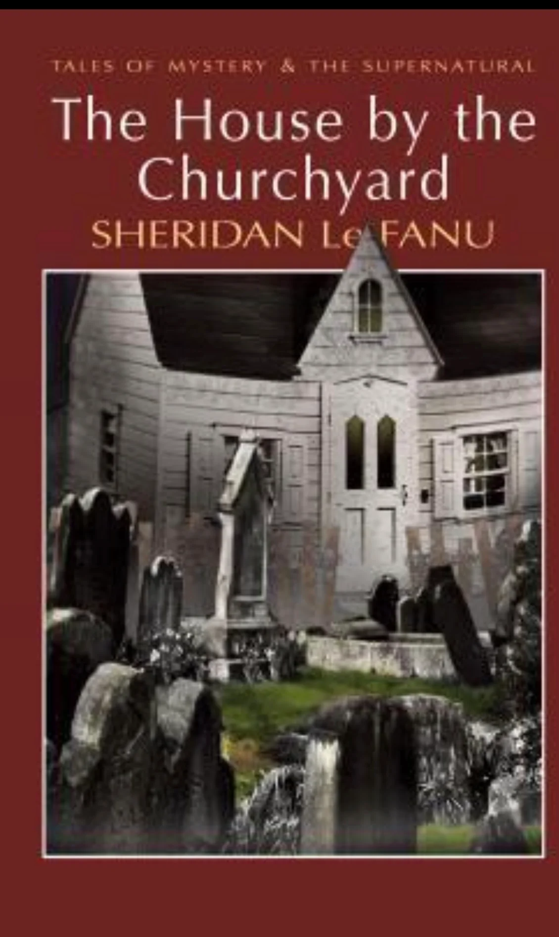 The House by the Churchyard
By Sheridan Le Fanu