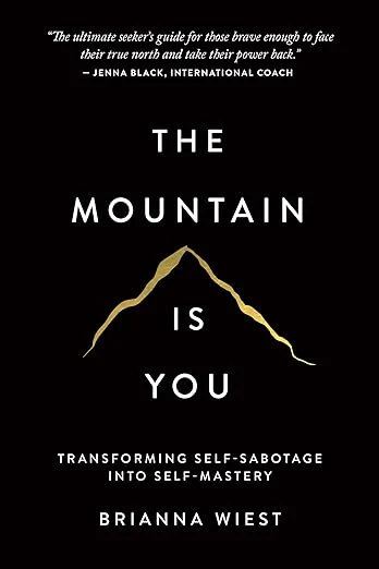 The Mountain Is You by Brianna