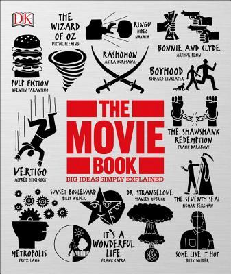 The Movie Book: Big Ideas Simply Explained by Danny Leigh , Louis Baxter