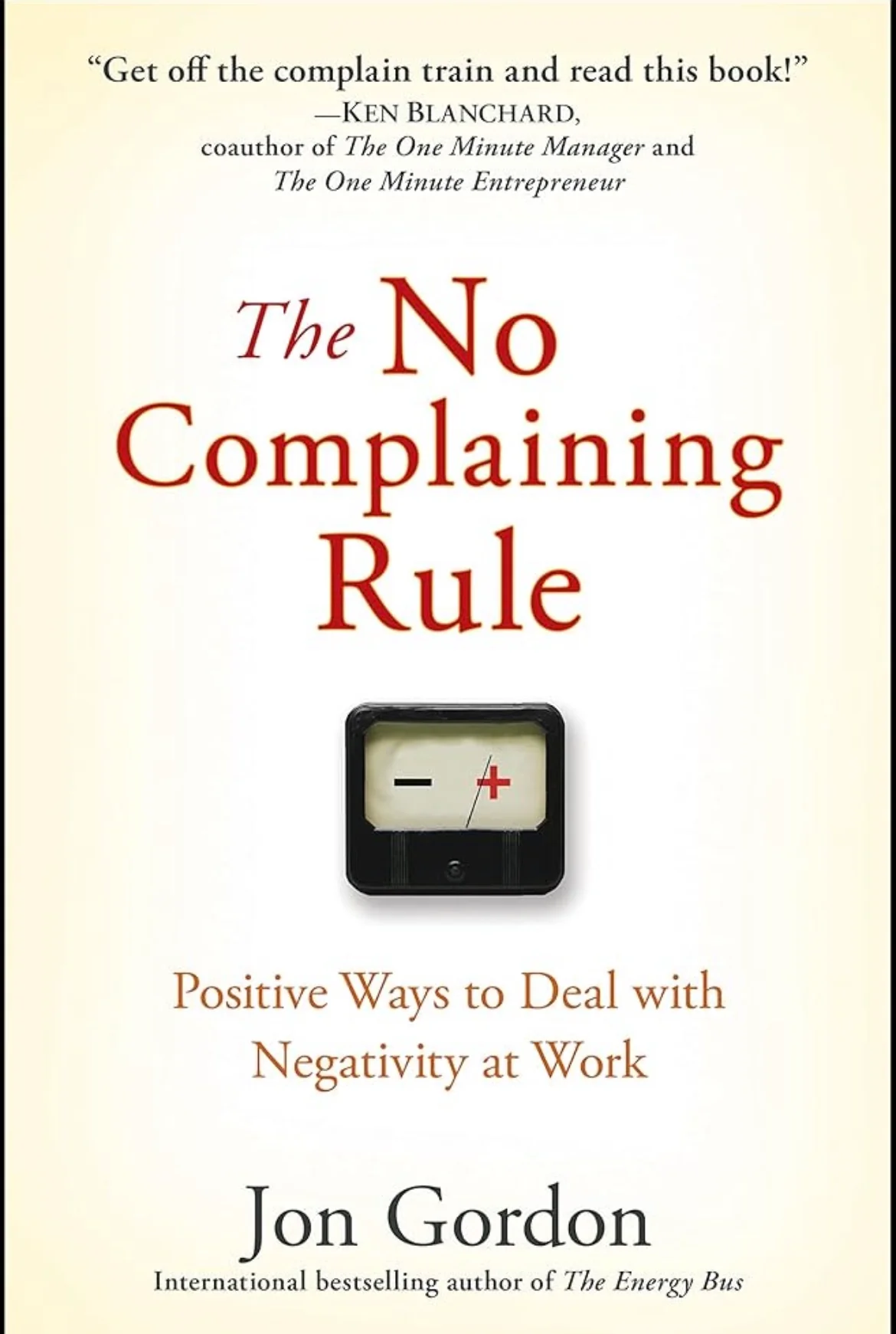 The No Complaining Rule
By Jon Gordon