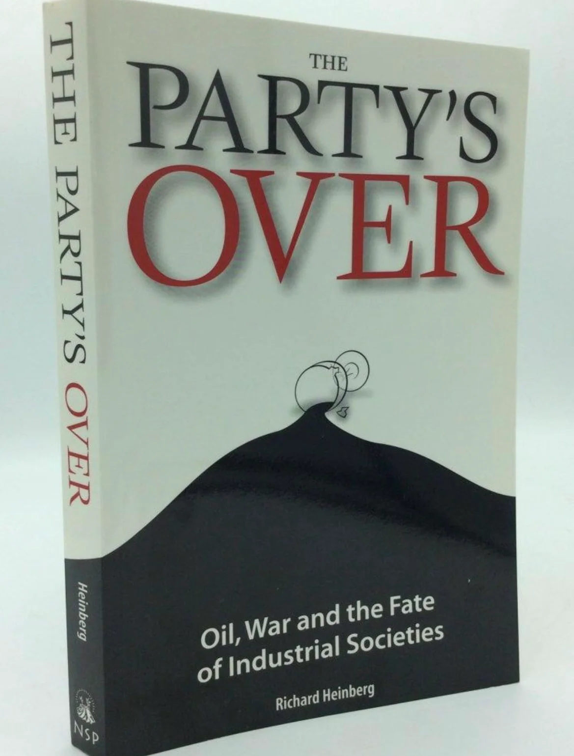 The Party’s Over: Oil, War and the Fate of Industrial Societies by Richard Heinberg