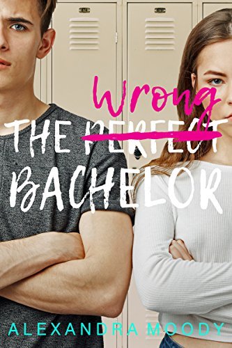 The Perfect Wrong Bachelor by Alexandra Moody