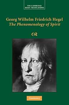 The Phenomenology of Spirit
 by Georg Wilhelm Friedrich Hegel