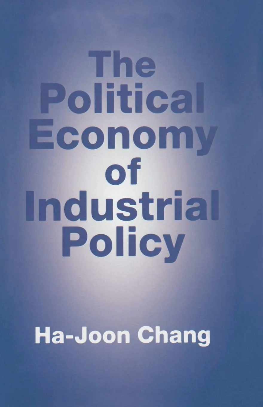 The Political Economy of Industrial Policy by Ha-Joon