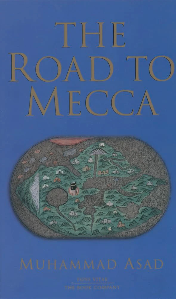 The Road to Mecca by Muhammad Asad