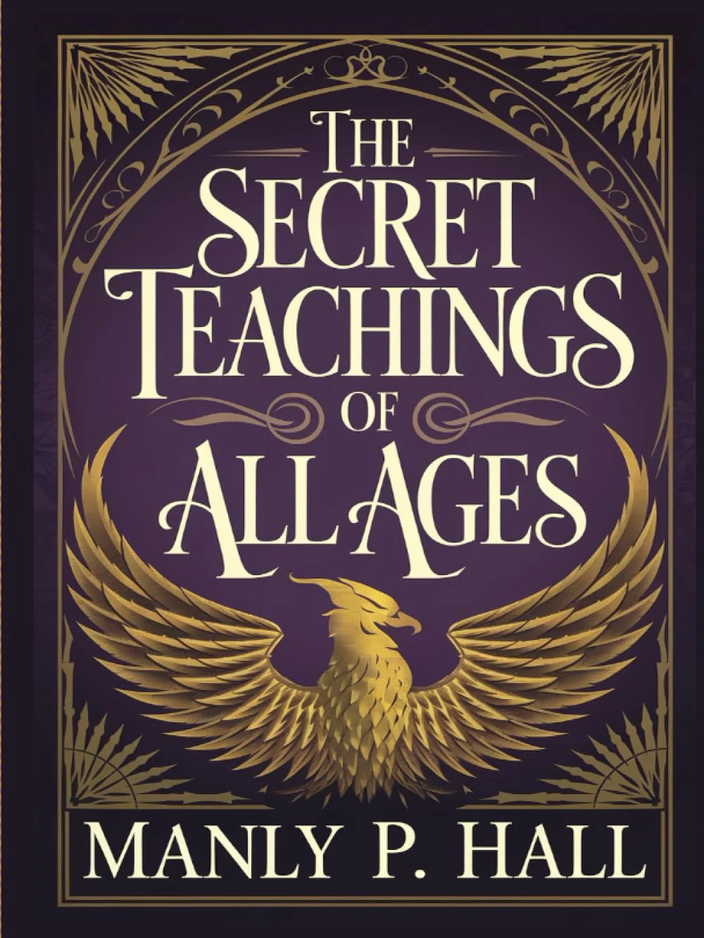 THE SECRET TEACHINGS OF ALL AGES by Manly P Hall