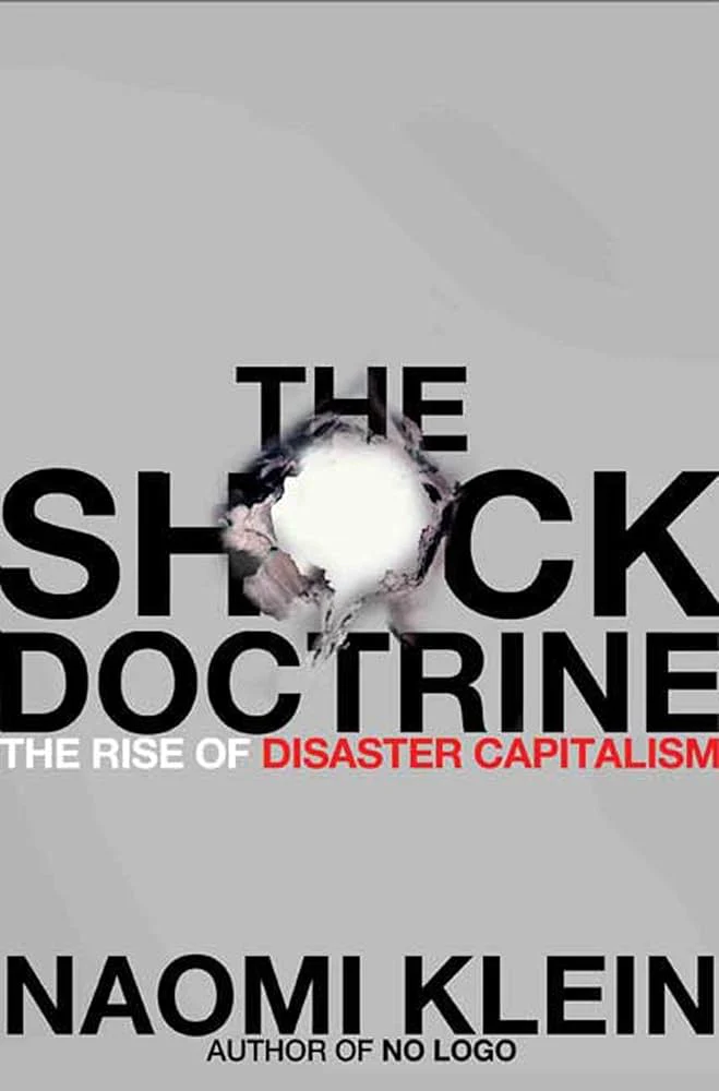 The Shock Doctrine
Book by Naomi Klein