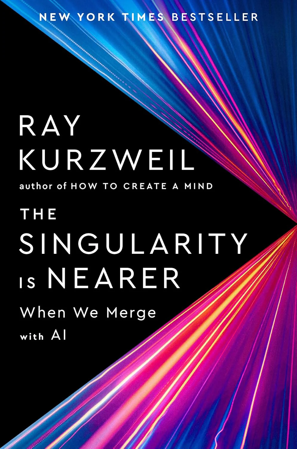 The Singularity Is Nearer: When We Merge with AI by Ray Kurzweil