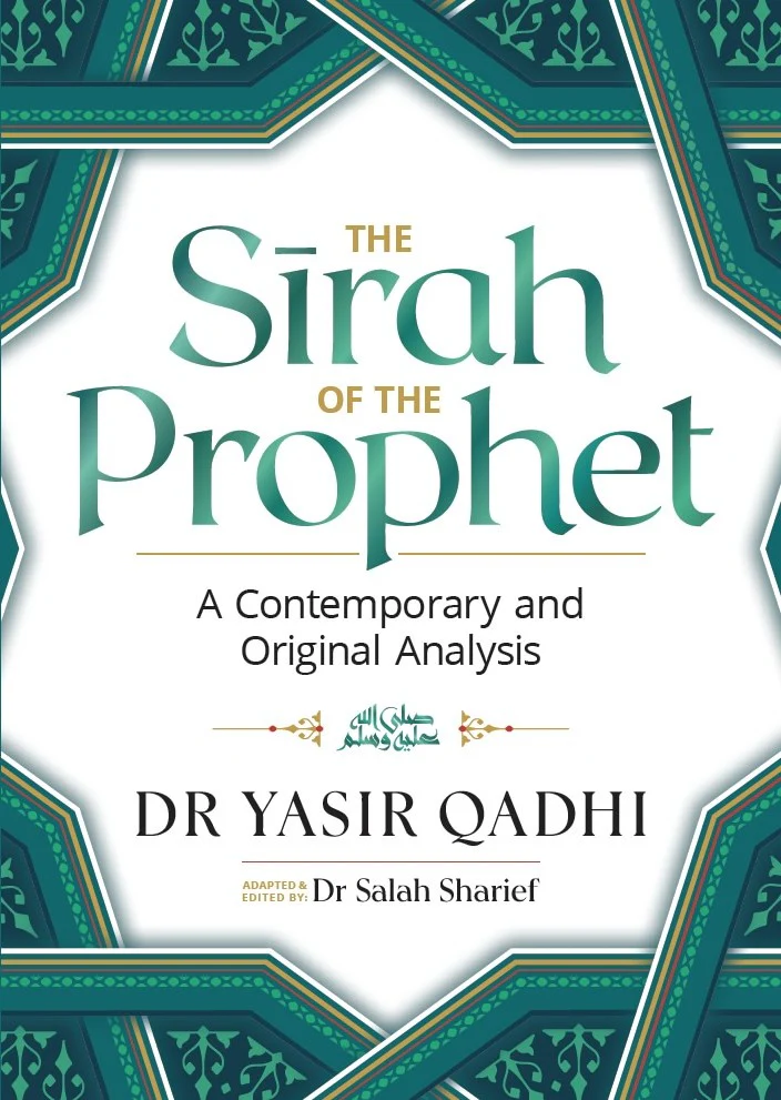 The Sirah of the Prophet by Yasir Qadhi