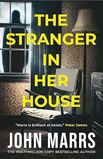 The Stranger in Her House by John Marrs