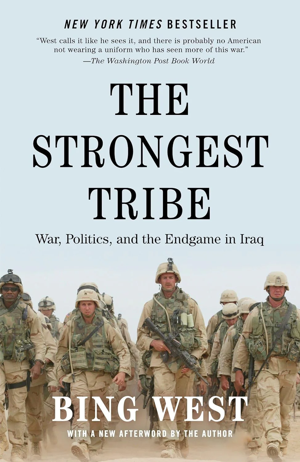 The Strongest Tribe: War, Politics, and the Endgame in Iraq by Bing West