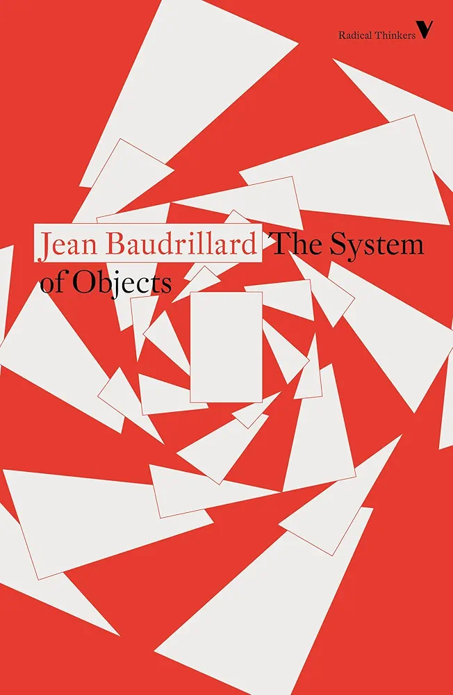 The System of Objects
 by Jean Baudrillard