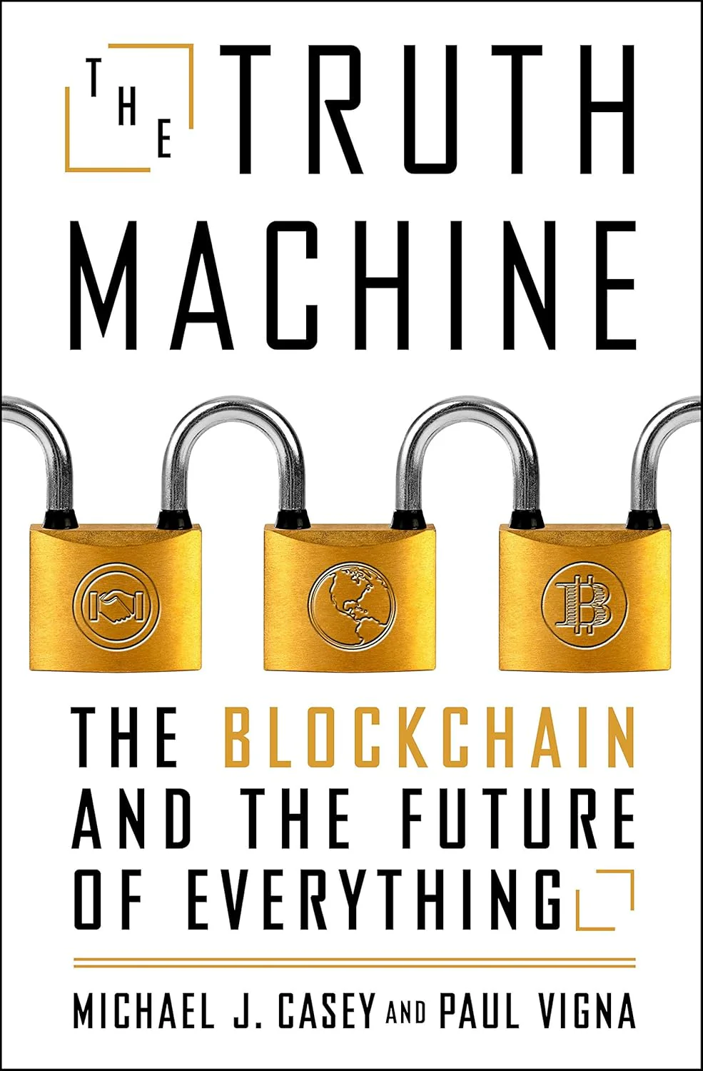 The Truth Machine: The Blockchain and the Future of Everything Book by Michael Casey and Paul Vigna