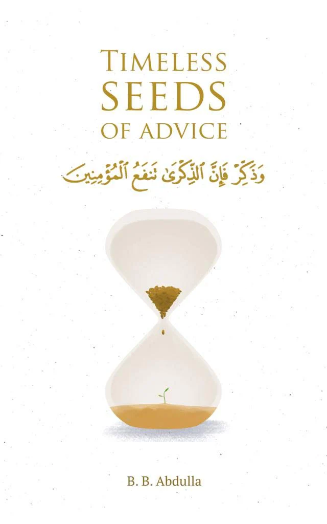 Timeless Seeds of Advice by B.B. Abdulla