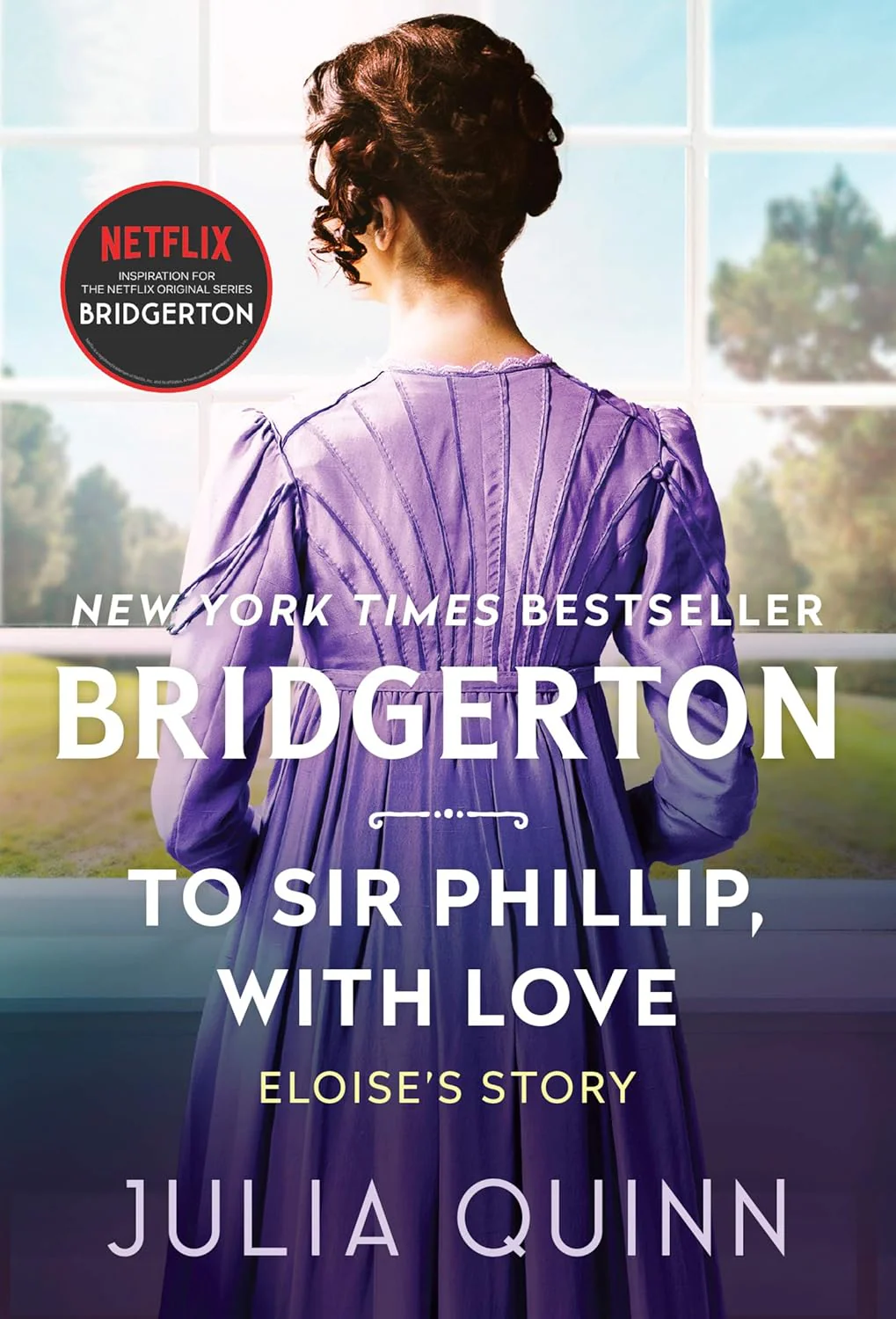 To Sir Phillip, With Love - Eloise’s Story by Julia Quinn