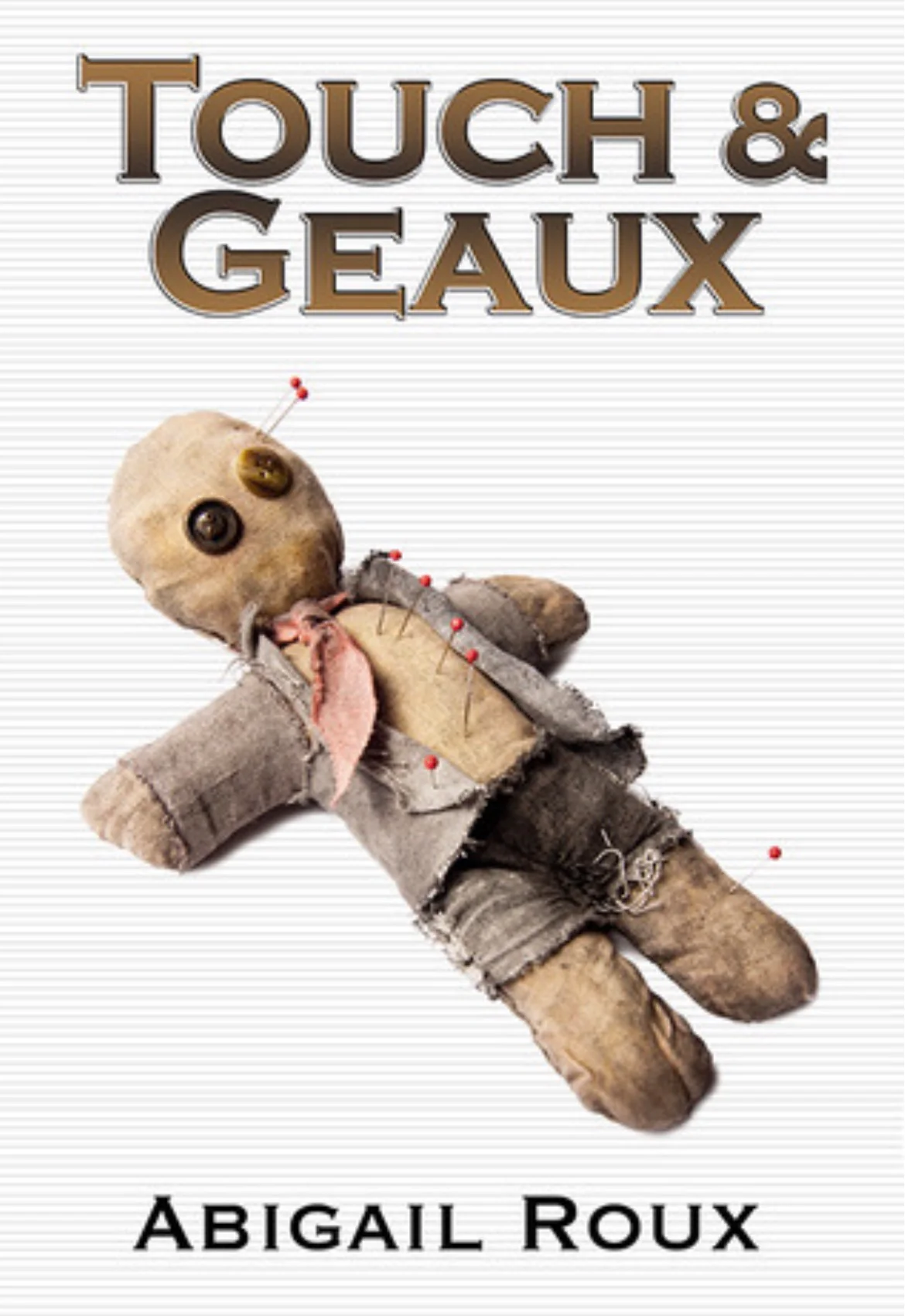Touch & Geaux
By Abigail Roux