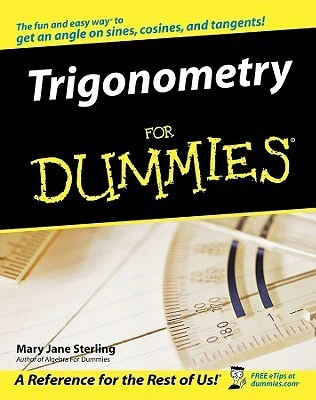 Trigonometry For Dummies By Mary Jane Sterling