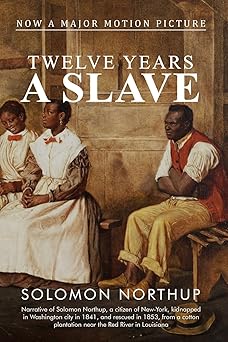 Twelve Years a Slave by Solomon Northup