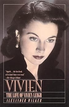 Vivien: The Life of Vivien Leigh by Alexander Walker