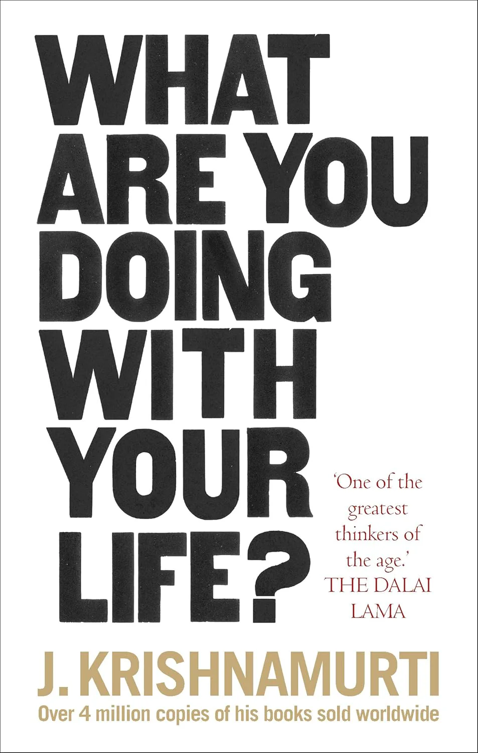 What Are You Doing With Your Life? by Jiddu Krishnamurti