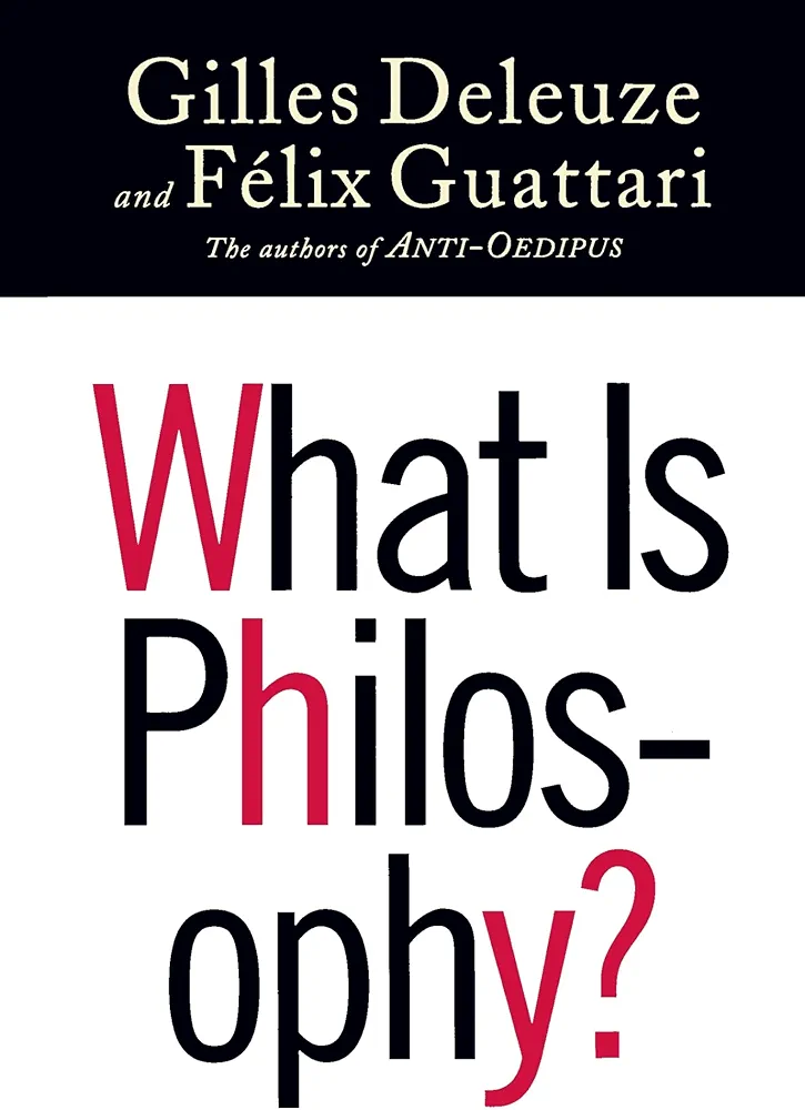 What Is Philosophy? by Deleuze & Guattari
